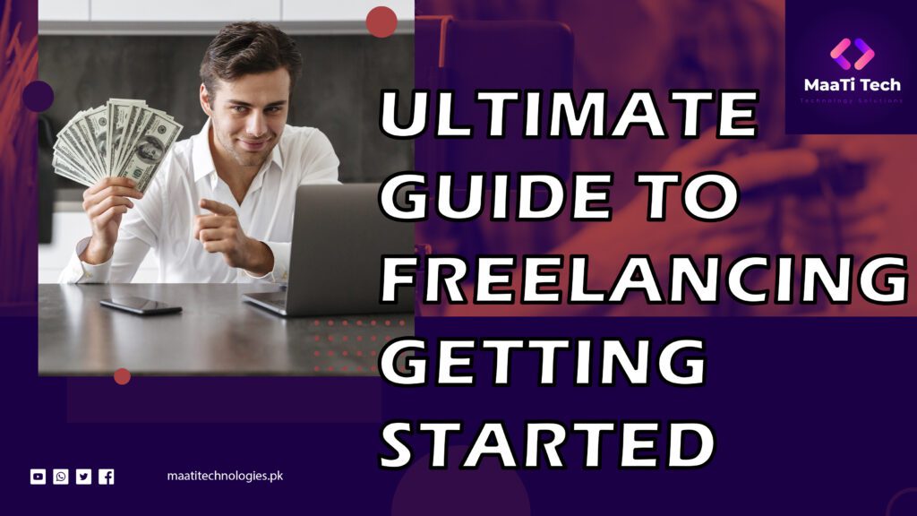 Ultimate Guide to Freelancing Getting Started and Thriving